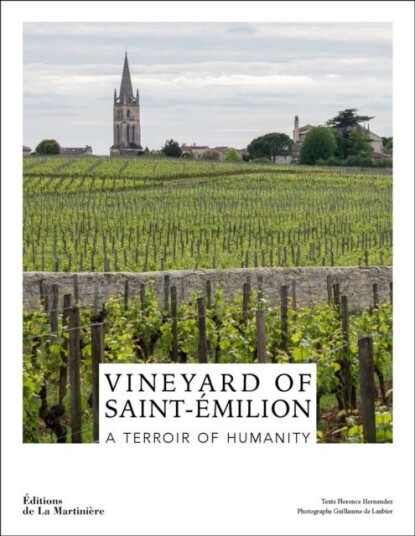The Wines of SaintEmilion  A World Heritage Vineyard