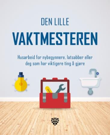 Den lille vaktmesteren husarbeid for nybegynnere, latsabber eller deg som har viktigere ting å gjø