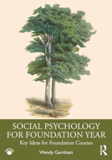 Social Psychology for Foundation Year Key Ideas for Foundation Courses