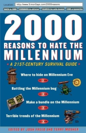 2000 Reasons to Hate the Millennium 2000 Reasons to Hate the Millennium