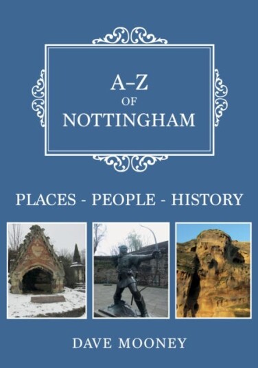 A-Z Of Nottingham Av Dave Mooney
