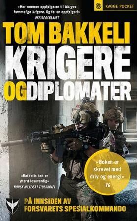 Krigere og diplomater: Innsiden av Forsvarets spesialkommando - Tom Bakkeli