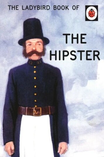 The Ladybird Book Of The Hipster Av Joel Morris, Jason Hazeley
