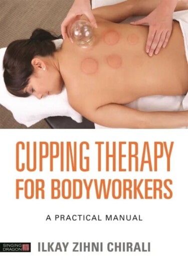 Cupping Therapy For Bodyworkers Av Ilkay Zihni Chirali