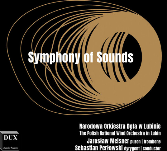 The Polish National Wind Orchestra In Lubin, Alfred Reed, Bert Appermont, Johan de Meij, Otto M. Shwartz, Rossano Galante, Samuel Robert Hazo Symphony Of Sounds CD