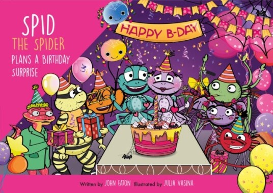 Spid The Spider Plans A Birthday Surprise Av John Eaton Spid The Spider Plans A Birthday Surprise Av John Eaton