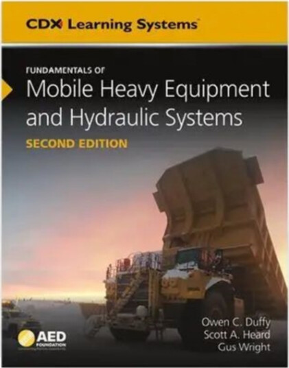 Book Alone: Fundamentals of Mobile Heavy Equipment and Hydraulic Systems, Second Edition Book Alone: Fundamentals of Mobile Heavy Equipment and Hydraulic Systems, Second Edition
