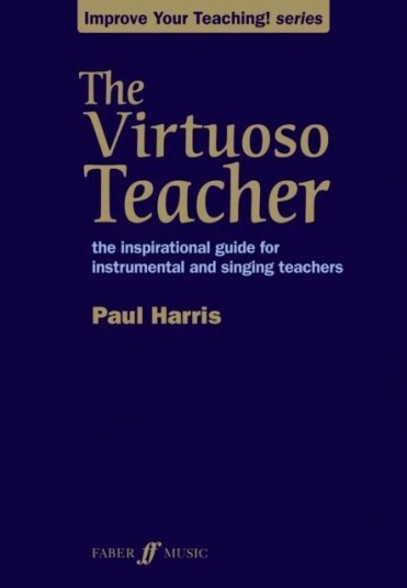 The Virtuoso Teacher Av Paul Harris The Virtuoso Teacher Av Paul Harris