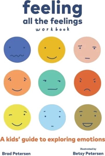 Feeling All The Feelings Workbook Av Brad Petersen, Betsy Petersen