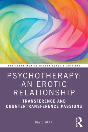 Psychotherapy: An Erotic Relationship Transference and Countertransference Passions
