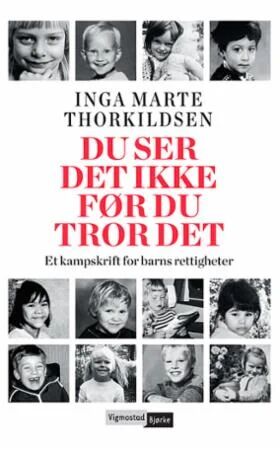 Du Ser Det Ikke Før Du Tror Det Av Inga Marte Thorkildsen