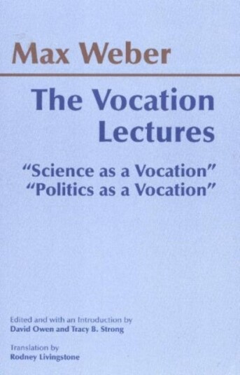 The Vocation Lectures Av Max Weber The Vocation Lectures Av Max Weber