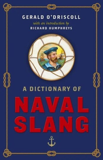 A Dictionary Of Naval Slang Av Gerald O'Driscoll