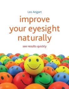 Improve Your Eyesight Naturally Av Leo Angart