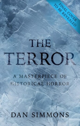 The Terror the novel that inspired the chilling BBC series The Terror the novel that inspired the chilling BBC series