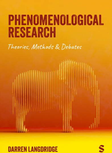 Phenomenological Research Theories, Methods & Debates Phenomenological Research Theories, Methods & Debates
