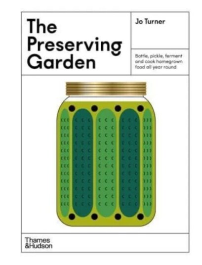 The Preserving Garden Av Jo Turner The Preserving Garden Av Jo Turner