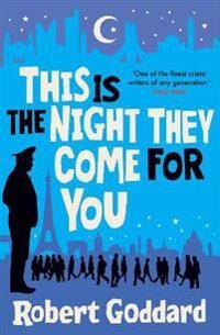 Goddard Robert This is the Night They Come For You