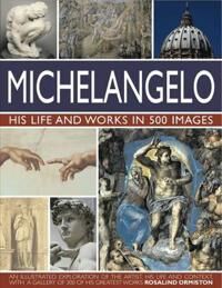 Michelangelo: His Life & Works In 500 Images Av Rosalind Ormiston