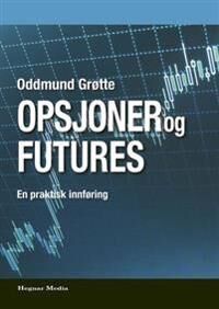 Opsjoner Og Futures Av Oddmund Grøtte Opsjoner Og Futures Av Oddmund Grøtte