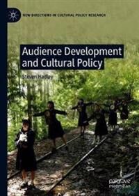 Audience Development And Cultural Policy Av Steven Hadley