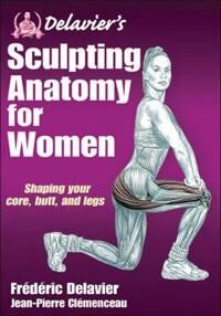 Delavier'S Sculpting Anatomy For Women Av Frédéric Delavier, Jean-Pierre Clemenceau