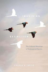 Imagining Extinction Av Ursula K. Heise