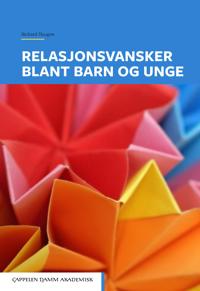 Relasjonsvansker Blant Barn Og Unge Av Richard Haugen
