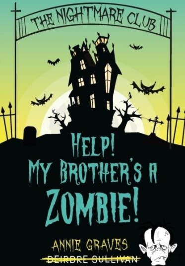 The Nightmare Club: Help! My Brother's a Zombie The Nightmare Club: Help! My Brother's a Zombie