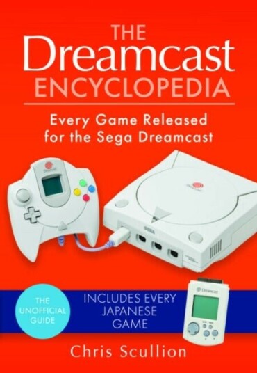 The Dreamcast Encyclopedia The Dreamcast Encyclopedia