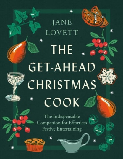 The Get Ahead Christmas Cook The Get Ahead Christmas Cook