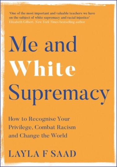 Me And White Supremacy Av Layla Saad