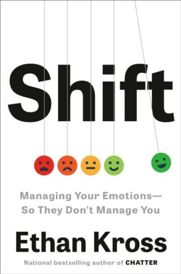 Shift: Managing Your EmotionsSo They Don't Manage You Shift: Managing Your EmotionsSo They Don't Manage You