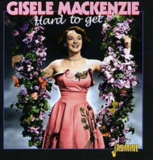 Gisele MacKenzie  Hard To Get  CD