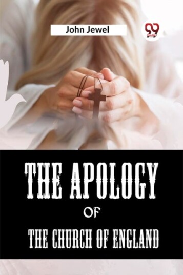 The Apology of the Church of England Edition2023 The Apology of the Church of England Edition2023