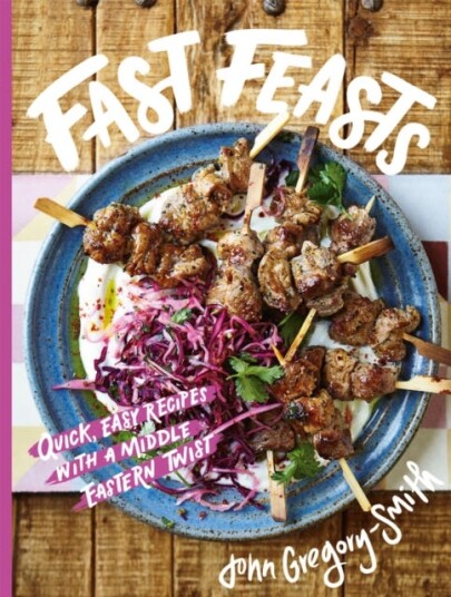 Fast Feasts  Quick, easy recipes with a Middle Eastern twist
