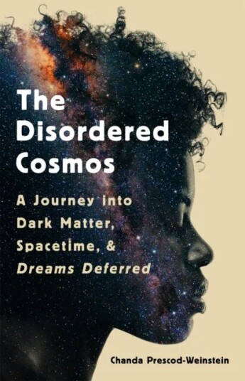 The Disordered Cosmos Av Chanda Prescod-Weinstein