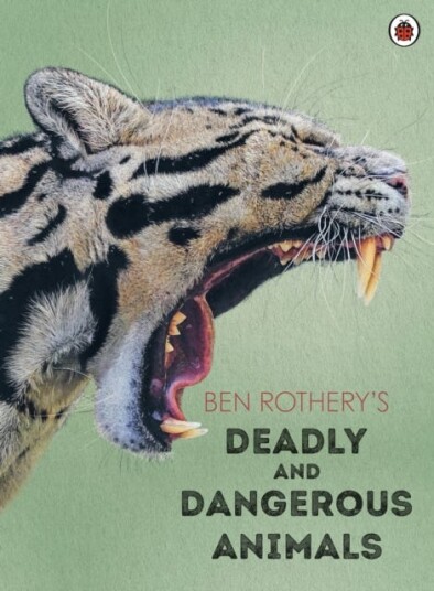 Ben Rothery'S Deadly And Dangerous Animals Av Ben Rothery Ben Rothery'S Deadly And Dangerous Animals Av Ben Rothery