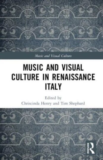 Music And Visual Culture In Renaissance Italy