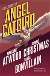 The Complete Angel Catbird Av Margaret Atwood, Johnnie Christmas, Tamra Bonvillain