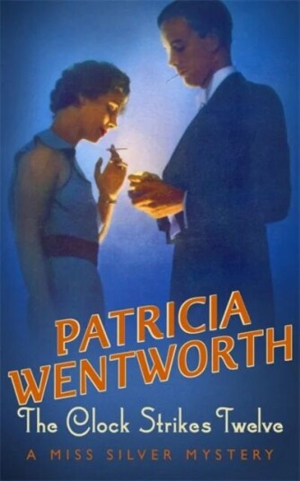 The Clock Strikes Twelve Av Patricia Wentworth