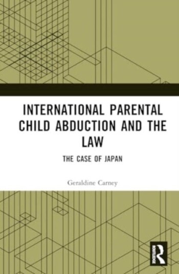 International Parental Child Abduction and the Law The Case of Japan