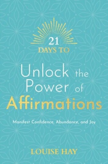 21 Days To Unlock The Power Of Affirmations Av Louise Hay