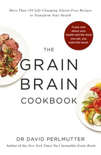 Grain Brain Cookbook Av David Perlmutter Grain Brain Cookbook Av David Perlmutter