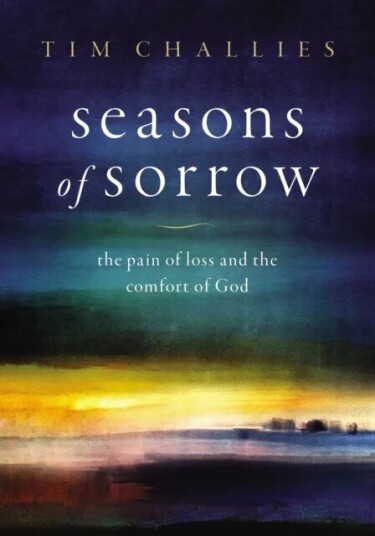 Seasons Of Sorrow Av Tim Challies
