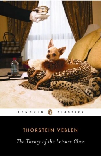 The Theory Of The Leisure Class Av Robert Lekachman, Thorstein Veblen, Thorsten Veblen The Theory Of The Leisure Class Av Robert Lekachman, Thorstein Veblen, Thorsten Veblen