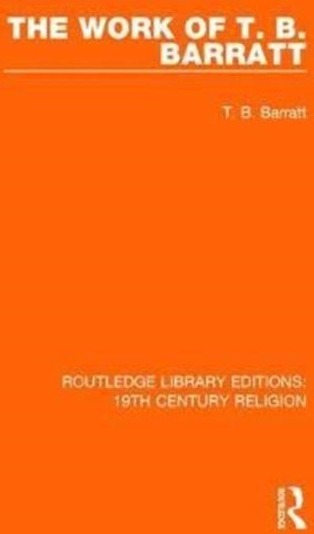 The Work of T. B. Barratt The Work of T. B. Barratt