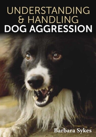 Understanding & Handling Dog Aggression Understanding & Handling Dog Aggression