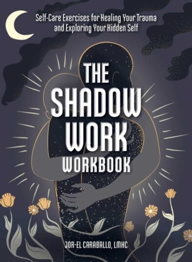 The Shadow Work Workbook Av Jor-El Caraballo