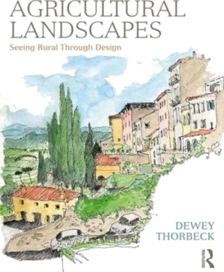 Agricultural Landscapes Av Dewey (University Of Minnesota Usa) Thorbeck